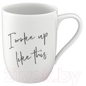 Кружка Villeroy & Boch I Woke Up Like This / 10-1621-9657